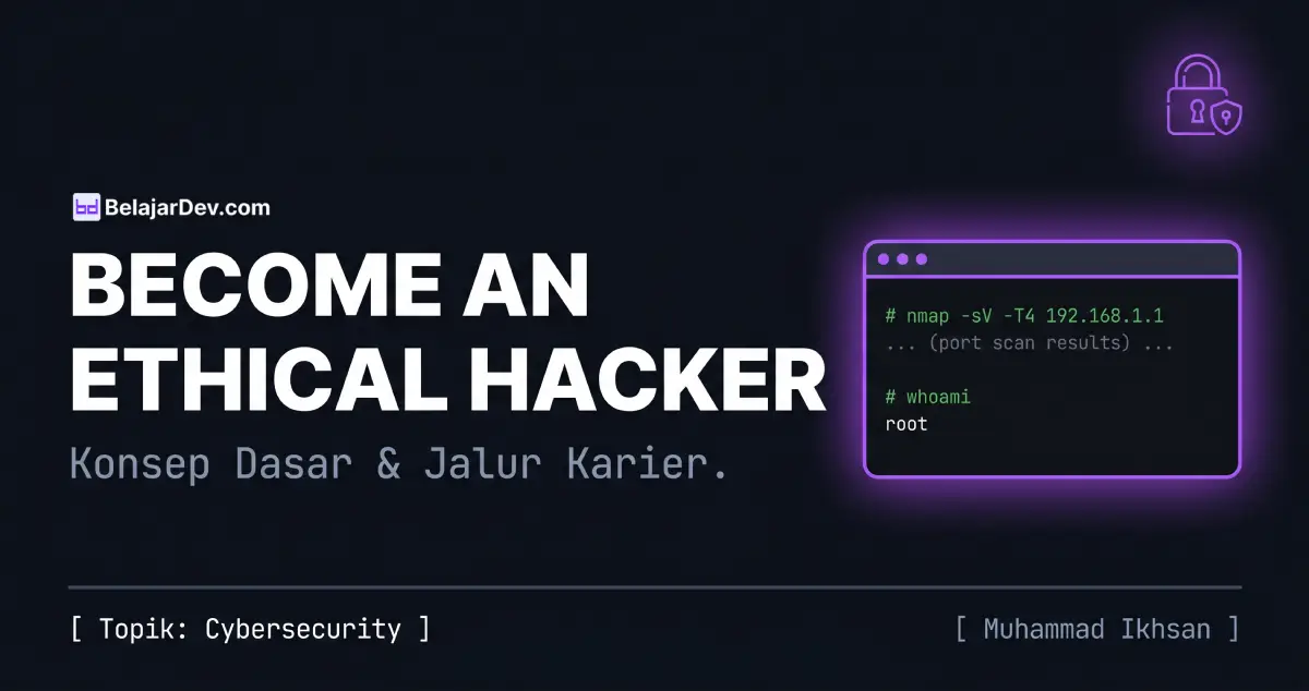 Ethical Hacking — Konsep Dasar dan Cara Menjadi Ethical Hacker 20260511072434593.webp